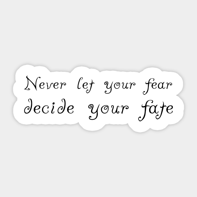 Never Let your Fear Decide your fate Sticker by L  B  S  T store